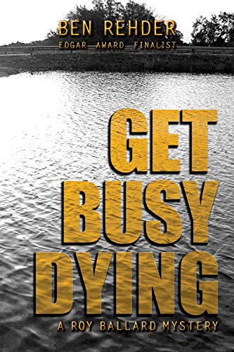 Imagen de archivo de Get Busy Dying (Roy Ballard Mysteries) a la venta por BooksRun