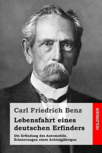 9781496107398: Lebensfahrt eines deutschen Erfinders: Die Erfindung des Automobils. Erinnerungen eines Achtzigjhrigen (German Edition)
