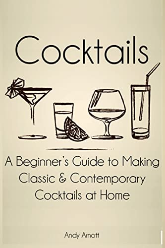 Stock image for Cocktails: A Beginners Guide to Making Classic and Contemporary Cocktails at Home for sale by SecondSale