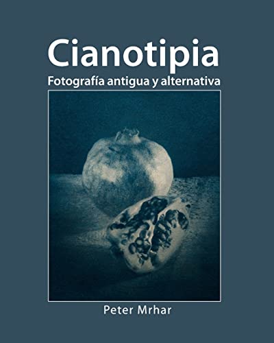 Beispielbild fr Cianotipia: Fotograf?a antigua y alternativa (Spanish Edition) zum Verkauf von SecondSale