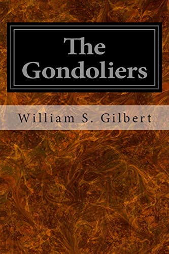 9781496113054: The Gondoliers: Or The King of Barataria