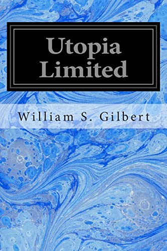 Beispielbild fr Utopia Limited: Or The Flowers of Progress [Soft Cover ] zum Verkauf von booksXpress