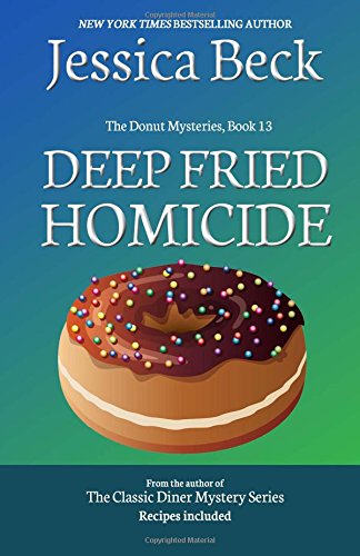 Beispielbild fr Deep Fried Homicide: Donut Mystery #13 (The Donut Mysteries) zum Verkauf von KuleliBooks