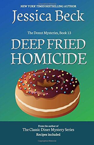 

Deep Fried Homicide: Donut Mystery #13 (The Donut Mysteries)
