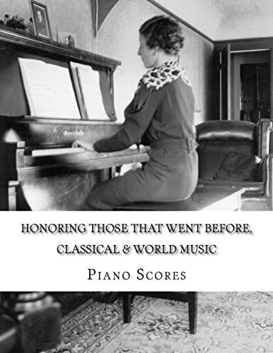 Stock image for Honoring Those That Went Before (2015): Classical & World Music Piano Scores for sale by THE SAINT BOOKSTORE