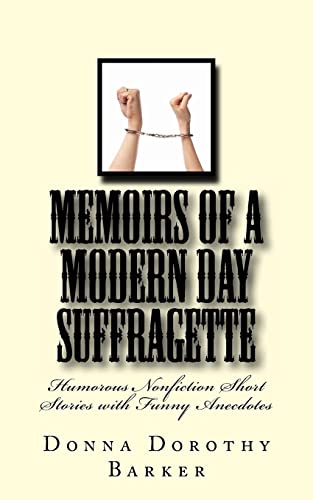 Stock image for Memoirs of a Modern Day Suffragette Humorous Nonfiction Short Stories with Funny Anecdotes for sale by PBShop.store US