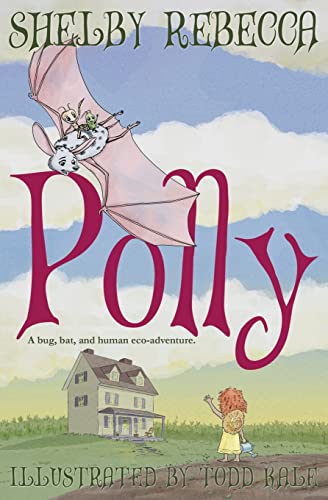 9781496124845: Polly: a Bug, Bat, and Human Eco-Adventure