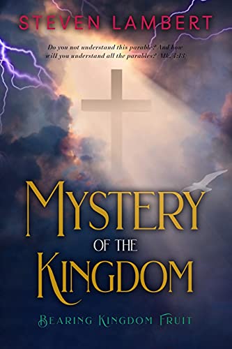 9781496128959: The Mystery of the Kingdom: Bearing Kingdom Fruit