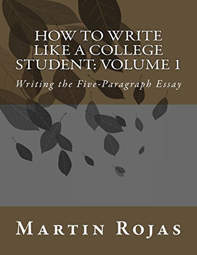 Stock image for How to Write Like a College Student: Volume 1: Writing the Five-Paragraph Essay for sale by Seattle Goodwill