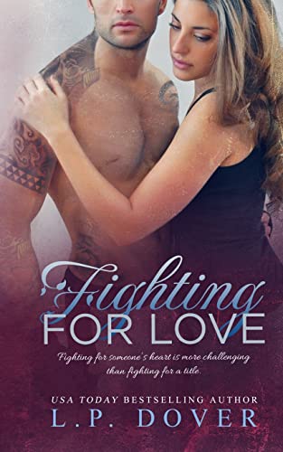 Stock image for Fighting for Love (A Second Chances standalone) for sale by Blue Vase Books