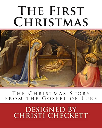 9781496132307: The First Christmas: The Christmas Story from the Gospel of Luke