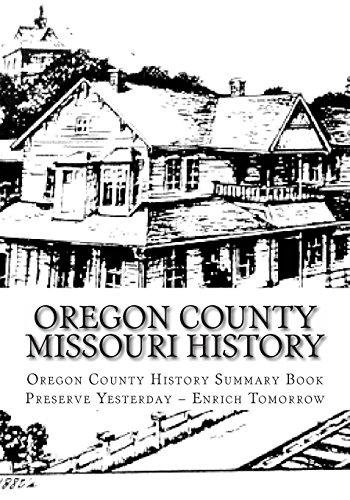 Beispielbild fr Oregon County Missouri History: Oregon County Missouri History zum Verkauf von Goodwill Books