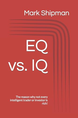 Stock image for EQ vs. IQ: The reason why not every intelligent trader or investor is rich! for sale by WorldofBooks