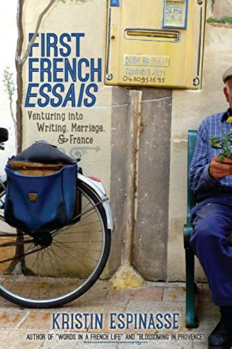 Stock image for First French Essais: Venturing into Writing, Marriage, and France for sale by Goodwill of Colorado