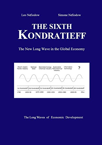 Beispielbild fr The Sixth Kondratieff: A New Long Wave in the Global Economy zum Verkauf von HPB-Emerald