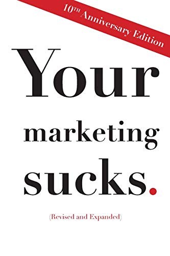 9781496140678: Your Marketing Sucks: 10th Anniversary Edition