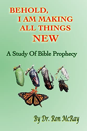 Beispielbild fr Behold, I Am Making All Things New: A Study Of Bible Prophecy zum Verkauf von THE SAINT BOOKSTORE