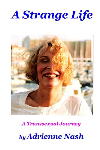 Beispielbild fr A Strange Life: A Transsexual Journey zum Verkauf von THE SAINT BOOKSTORE