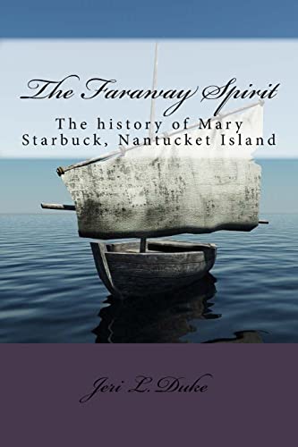 

The Faraway Spirit: The History of Mary Starbuck, Nantucket Island