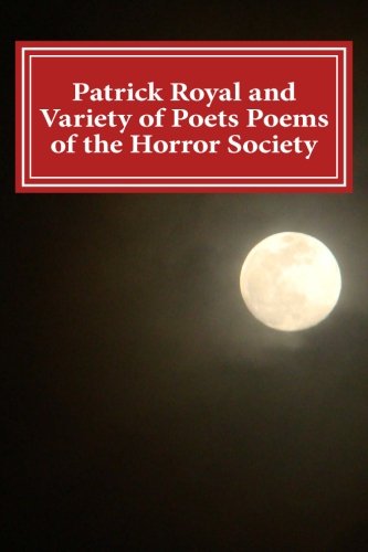 9781496150356: Patrick Royal and Variety of Poets Poems of the Horror Society