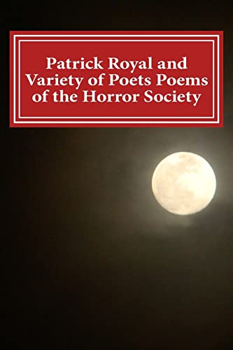 Stock image for Patrick Royal and Variety of Poets Poems of the Horror Society for sale by THE SAINT BOOKSTORE