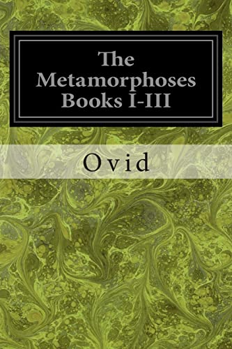 Stock image for The Metamorphoses Books I-III for sale by THE SAINT BOOKSTORE