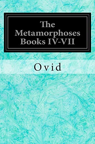 9781496153494: The Metamorphoses Books IV-VII