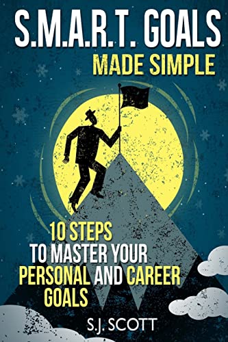 Beispielbild fr S.M.A.R.T. Goals Made Simple: 10 Steps to Master Your Personal and Career Goals zum Verkauf von SecondSale