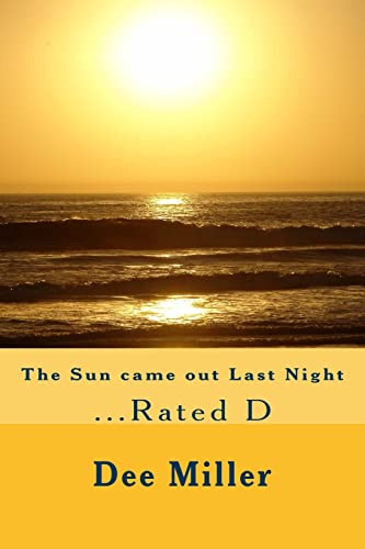 Stock image for The Sun came out Last Night: .Rated D for sale by Save With Sam