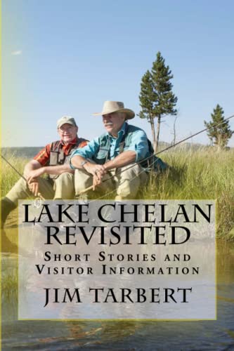 Stock image for Lake Chelan Revisited: Short Stories and Visitor Information for sale by SecondSale