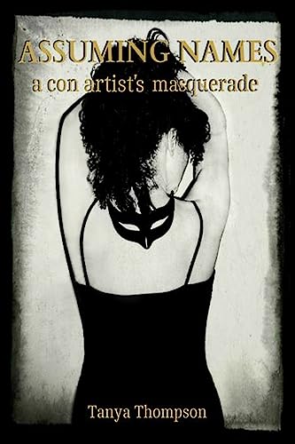 Assuming Names: A Con Artist's Masquerade (Criminal Mischief) (Volume 1)