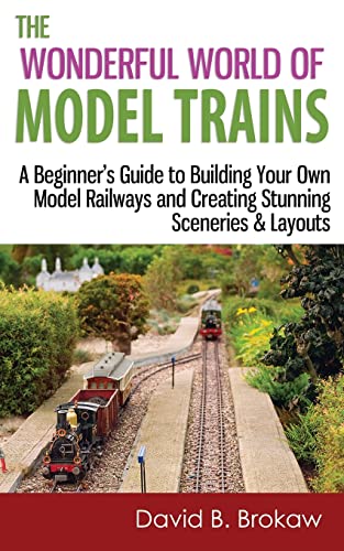 Stock image for The Wonderful World of Model Trains: A Beginners Guide to Building Your Own Model Railways and Creating Stunning Sceneries Layouts for sale by Goodwill Books