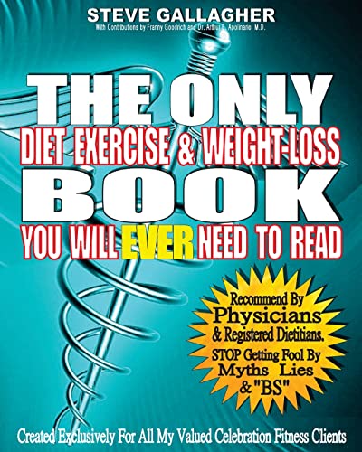 9781496161185: The Only Diet Exercise & Weight-Loss Book You Will Ever Need To Read