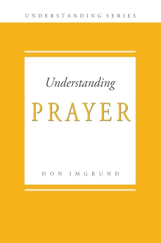 Beispielbild fr Understanding Prayer zum Verkauf von THE SAINT BOOKSTORE