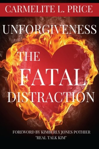 Imagen de archivo de UnForgiveness, The Fatal Distraction a la venta por ThriftBooks-Dallas