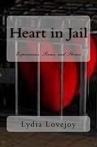 Imagen de archivo de Heart in Jail: Expressions, Poems, and Stories a la venta por THE SAINT BOOKSTORE