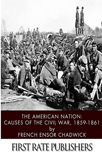 Stock image for The American Nation: Causes of the Civil War 1859-1861 for sale by THE SAINT BOOKSTORE