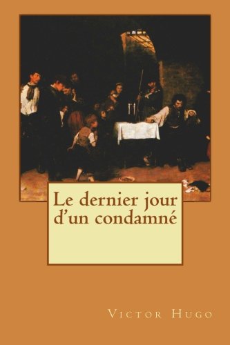 Stock image for Le dernier jour d'un condamné for sale by WeBuyBooks 2
