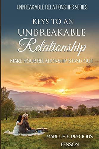 Imagen de archivo de Keys To An Unbreakable Relationship: Make Your Relationship Stand Out a la venta por Lucky's Textbooks