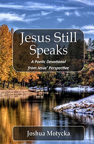 9781496170996: Jesus Still Speaks: A Poetic Devotional from Jesus' Perspective