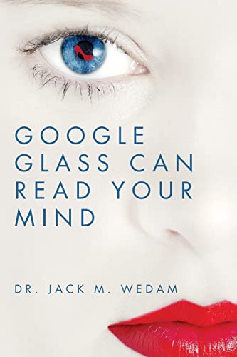 Stock image for Google Glass Can Read Your Mind for sale by THE SAINT BOOKSTORE