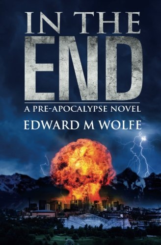 Stock image for In the End: A Pre-Apocalypse Novel for sale by ThriftBooks-Dallas