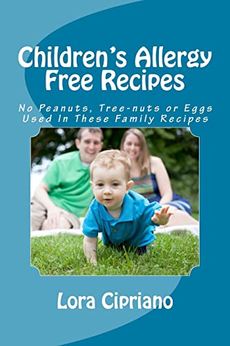 9781496181022: Children's Allergy Free Recipes: No Peanuts, Tree-Nuts, or Eggs Used In These Family Recipes