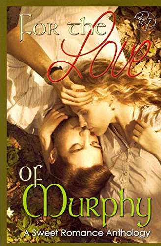 Beispielbild fr For the Love of Murphy: A Sweet Romance Anthology zum Verkauf von mountain