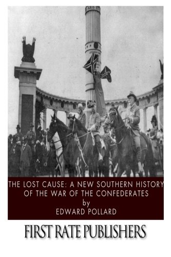 Stock image for The Lost Cause: A New Southern History of the War of the Confederates for sale by GoldenWavesOfBooks