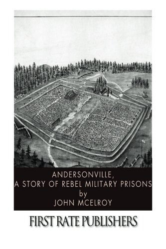 Imagen de archivo de Andersonville: A Story of Rebel Military Prisons a la venta por Browse Awhile Books