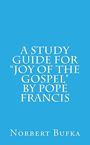 Stock image for A Study Guide for Joy of the Gospel by Pope Francis for sale by Save With Sam