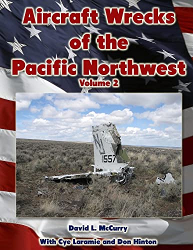 Imagen de archivo de Aircraft Wrecks of the Pacific Northwest Volume 2 a la venta por Kellogg Creek Books