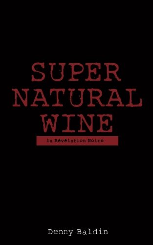 Beispielbild fr Super Natural Wine: Cycle de la Revelation Noir zum Verkauf von medimops