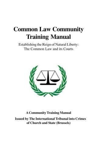 Beispielbild fr Common Law Community Training Manual: Establishing the Reign of Natural Liberty: the Common Law and Its Courts zum Verkauf von HPB-Red